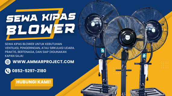 Sewa Kipas Blower Palangkaraya Ammar Project WA 0852-5297-2180